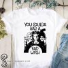 Hocus pocus you coulda had a bad witch halloween shirt