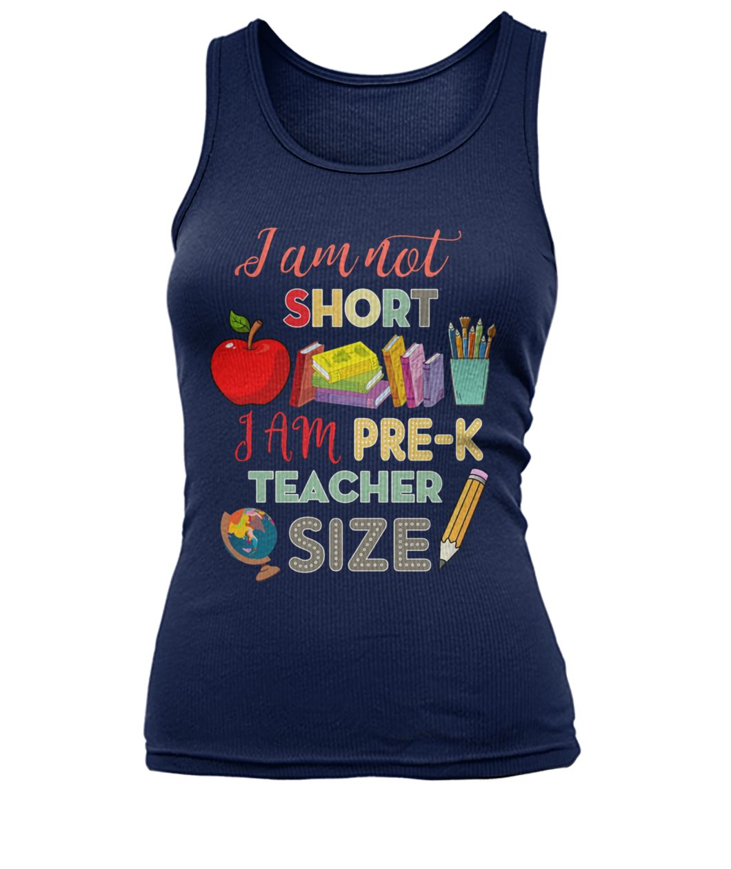 I am not short I am pre-k teacher size women's tank top