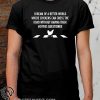 I dream of a better world where chickens can cross road shirt