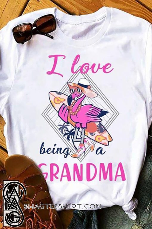 I love being a grandma flamingo shirt