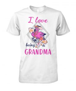 I love being a grandma flamingo unisex cotton tee