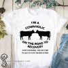 I'm a cowaholic on the road to recovery shirt