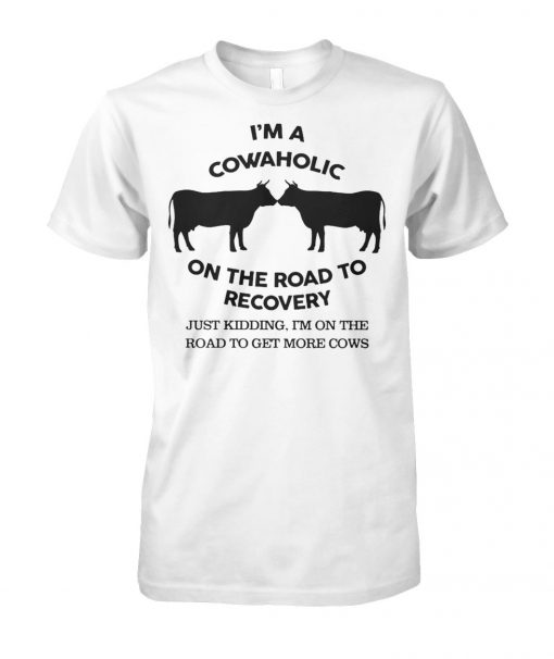 I'm a cowaholic on the road to recovery unisex cotton tee