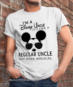 I'm a disney uncle it's like a regular uncle but more magical shirt