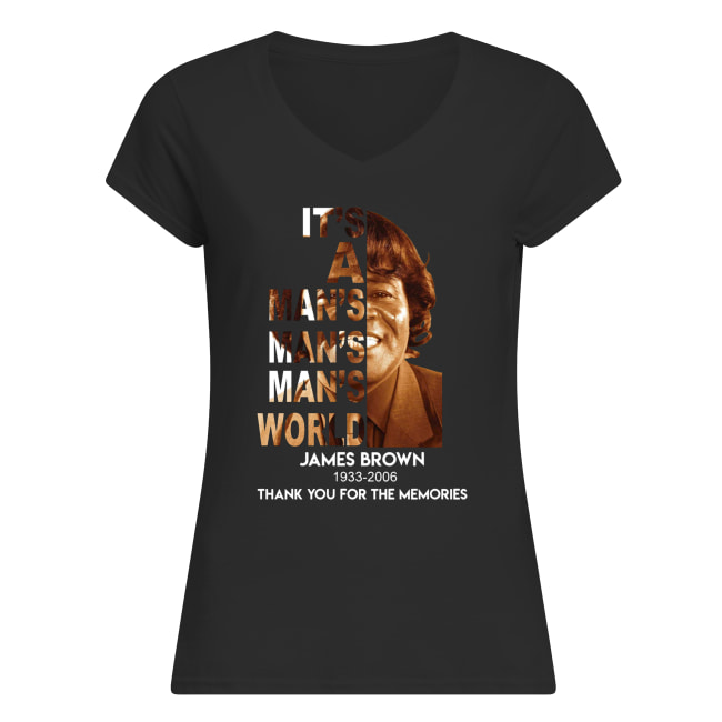 It's a man's world james brown 1933 2006 thank you for the memories women's v-neck