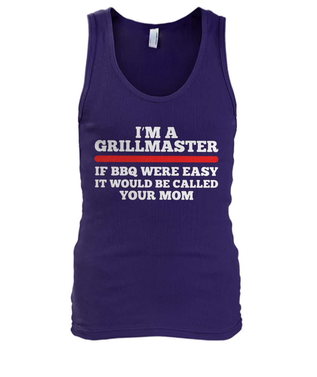 I'm a grillmaster if bbq were easy if would be called your mom men's tank top