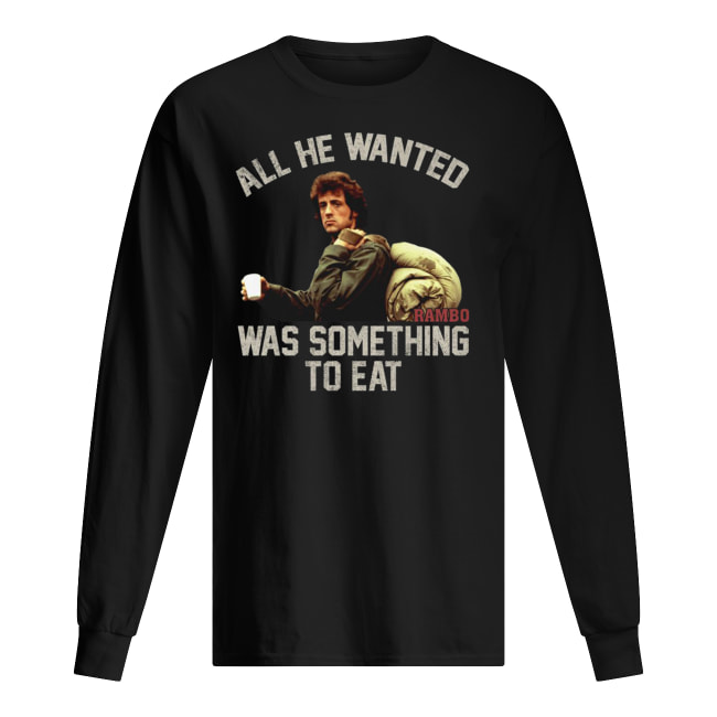 John rambo all he wanted was something to eat vintage long sleeved