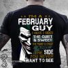 Joker I'm a february guy I have 3 sides the quiet and sweet the funny and crazy shirt