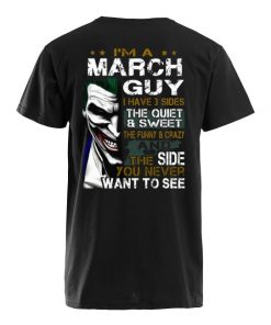 Joker I'm a march guy I have 3 sides the quiet and sweet the funny and crazy men's v-neck