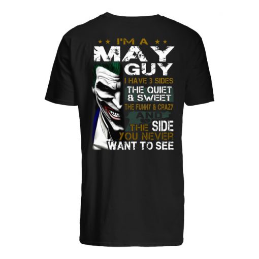 Joker I'm a may guy I have 3 sides the quiet and sweet the funny and crazy men's shirt