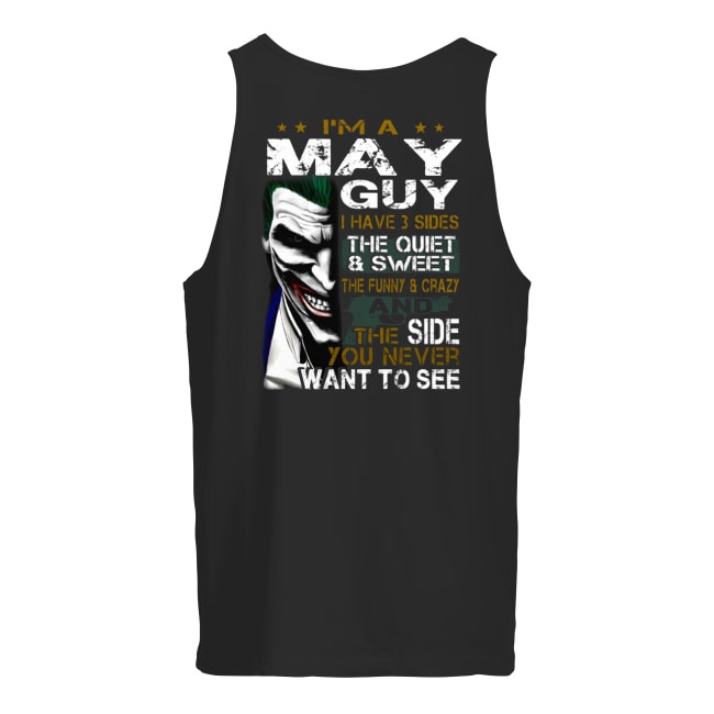 Joker I'm a may guy I have 3 sides the quiet and sweet the funny and crazy men's tank top