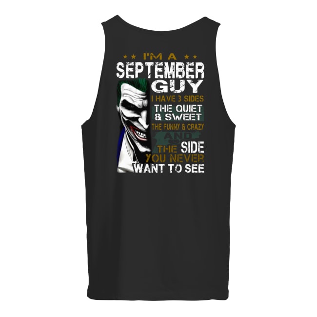 Joker I'm a september guy I have 3 sides the quiet and sweet the funny and crazy men's tank top