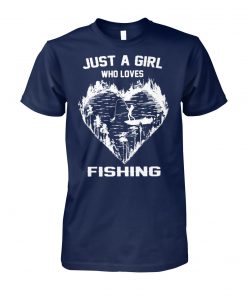 Just a girl who loves fishing unisex cotton tee