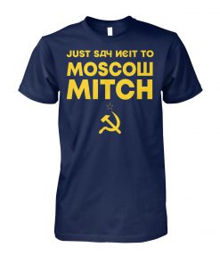 Just say neit to moscow mitch unisex cotton tee