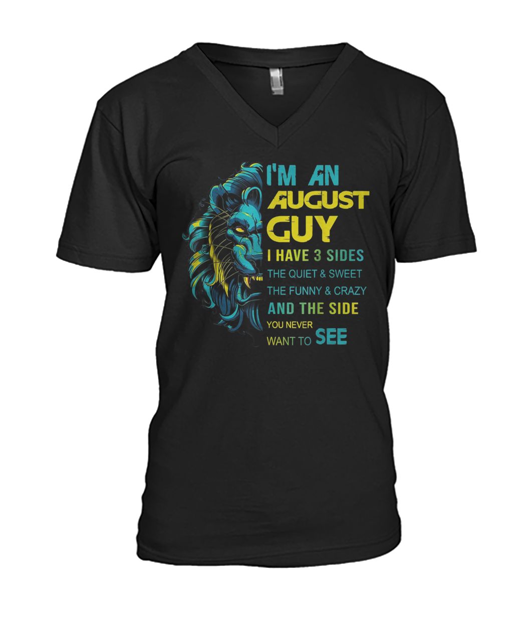 Lion I'm an august guy I have 3 sides the quiet and sweet the funny and crazy mens v-neck