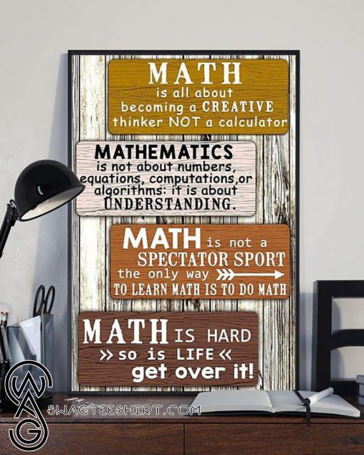 Math is all about becoming a creative thinker not a calculator poster