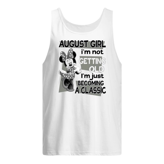 Minnie mouse august girl I'm not getting old I'm just becomeing classic men's tank top