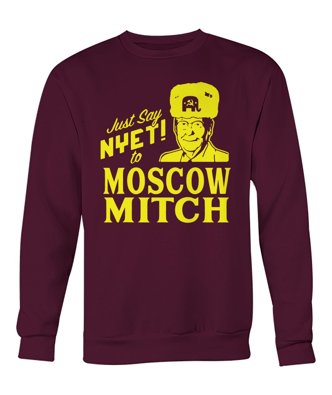 Mitch mcconnell just say nyet to moscow mitch crew neck sweatshirt