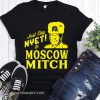 Mitch mcconnell just say nyet to moscow mitch shirt