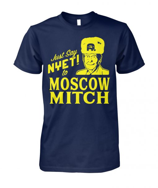 Mitch mcconnell just say nyet to moscow mitch unisex cotton tee