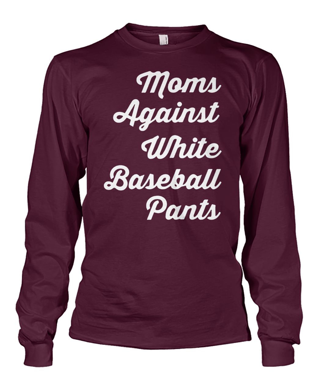 Mom against white baseball pants unisex long sleeve