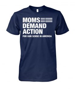 Moms demand action for gun sense in america unisex cotton tee