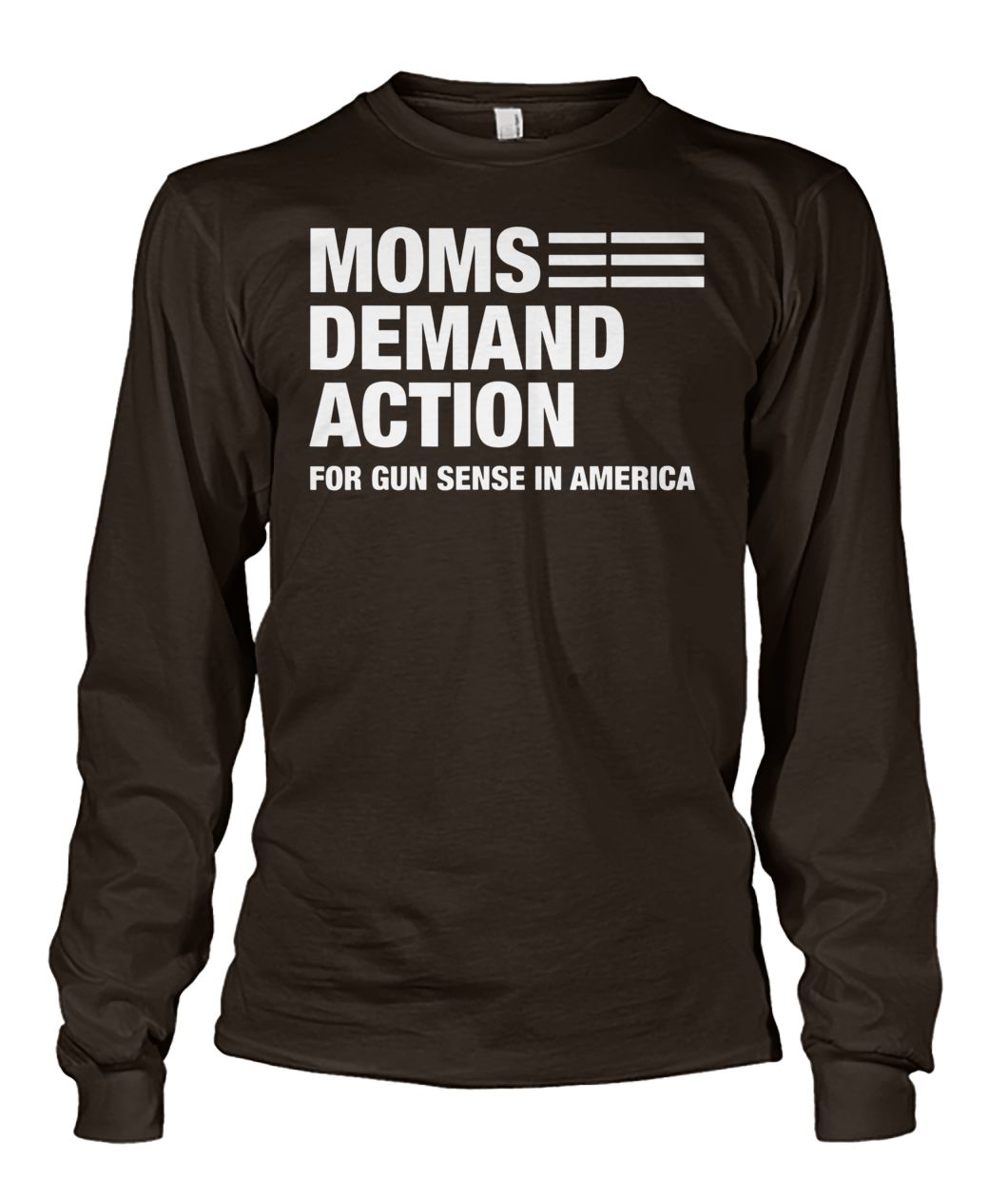 Moms demand action for gun sense in america unisex long sleeve