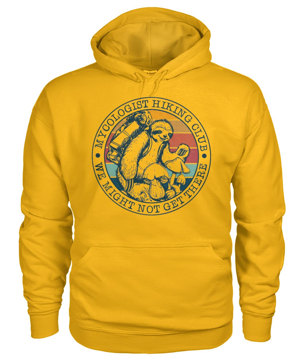 Mycologist hiking club we might not get there sloth gildan hoodie