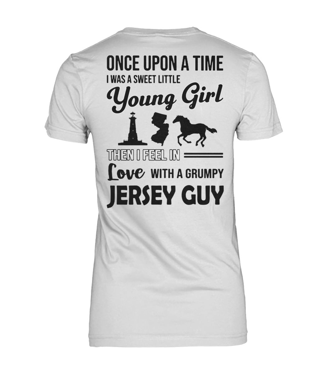Once upon a time I was a sweet little young girl then I feel in love with a grumpy jersey guy women's crew tee