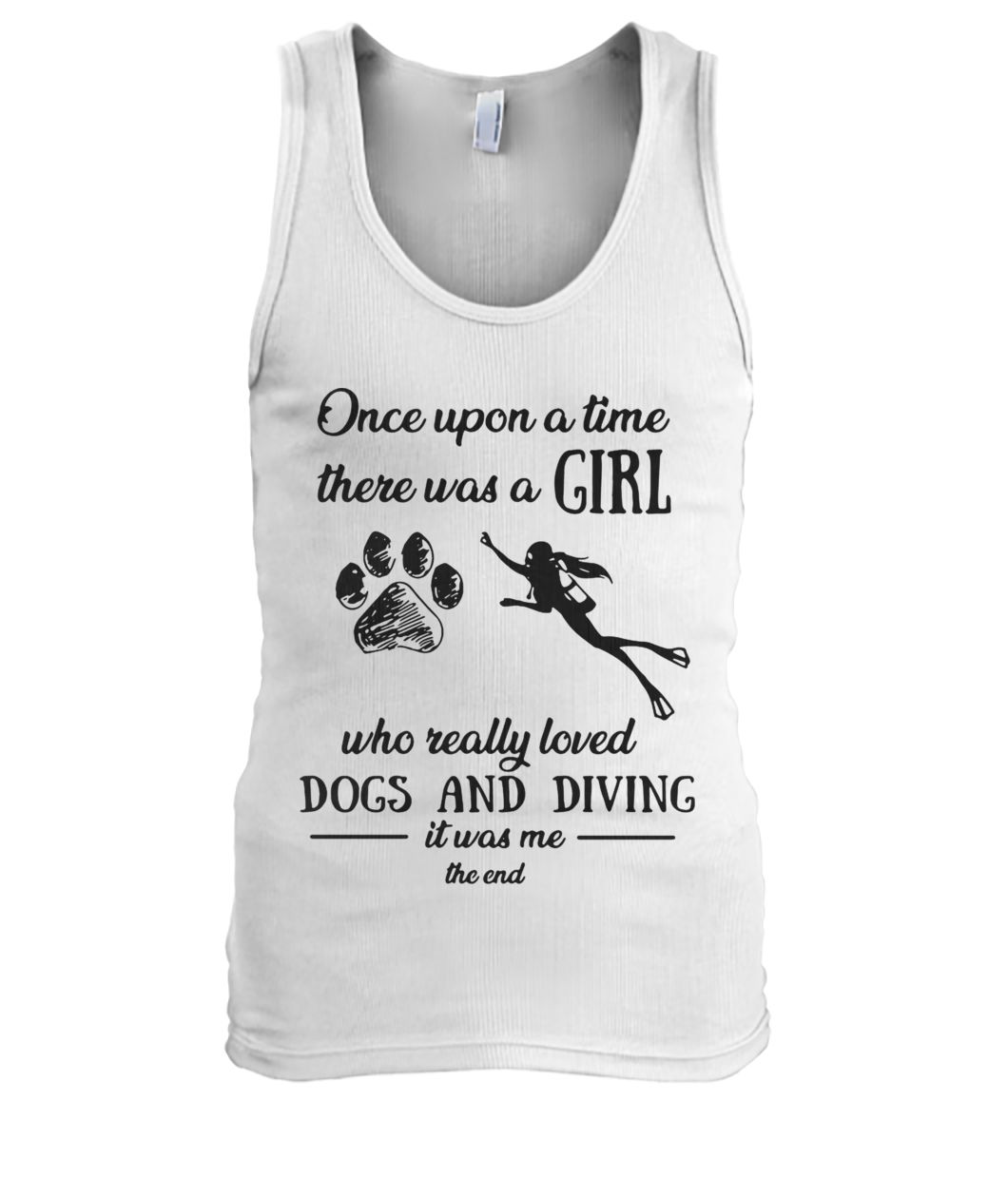 Once upon a time there was a girl who really loved dogs and diving men's tank top