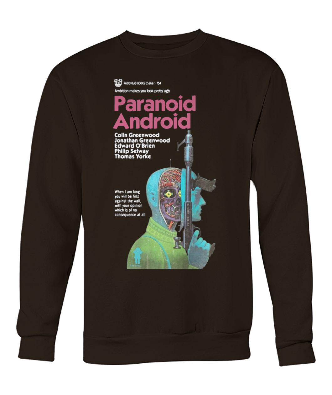 Paranoid android ambition makes you look pretty ugly crew neck sweatshirt