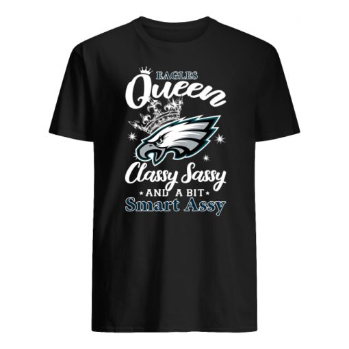 Philadelphia eagles queen classy sassy and a bit smart assy men's shirt