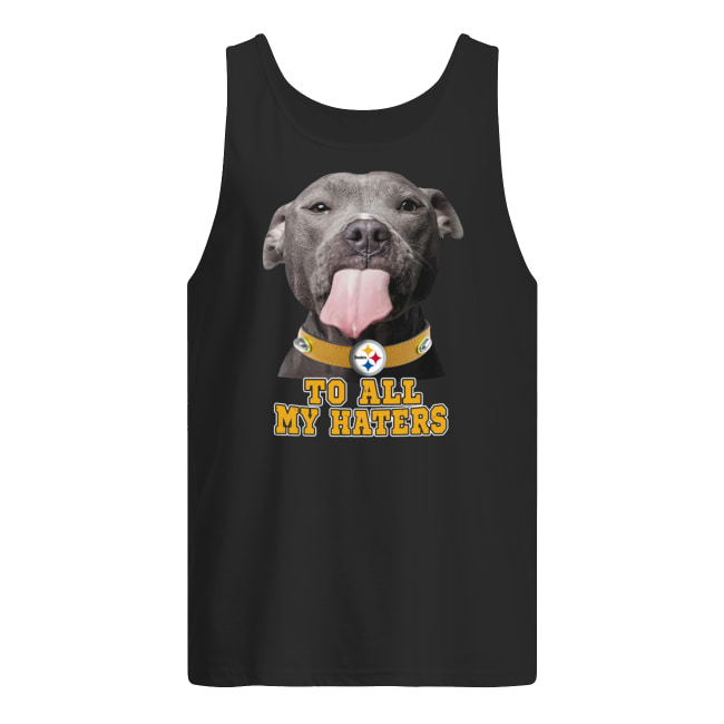 Pitbull steelers to all my haters men's tank top