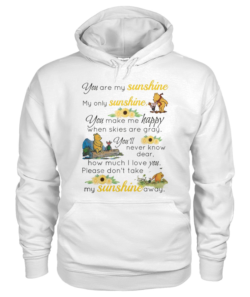 Pooh and piglet you are my sunshine my only sunshine gildan hoodie