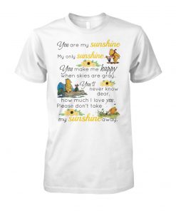 Pooh and piglet you are my sunshine my only sunshine unisex cotton tee