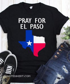 Pray for el paso texas flag shirt