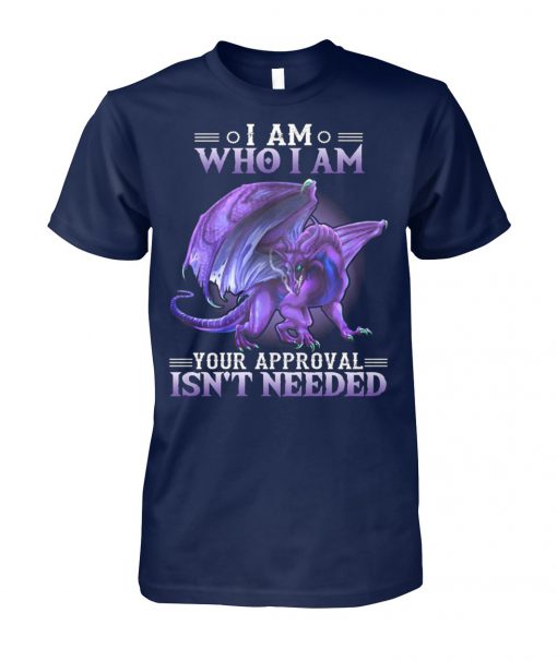 Purple dragon I am who I am your approval isn't needed unisex cotton tee