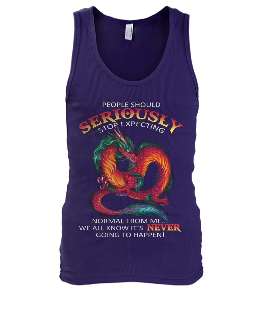 Red dragon people should seriously stop expecting normal from me men's tank top