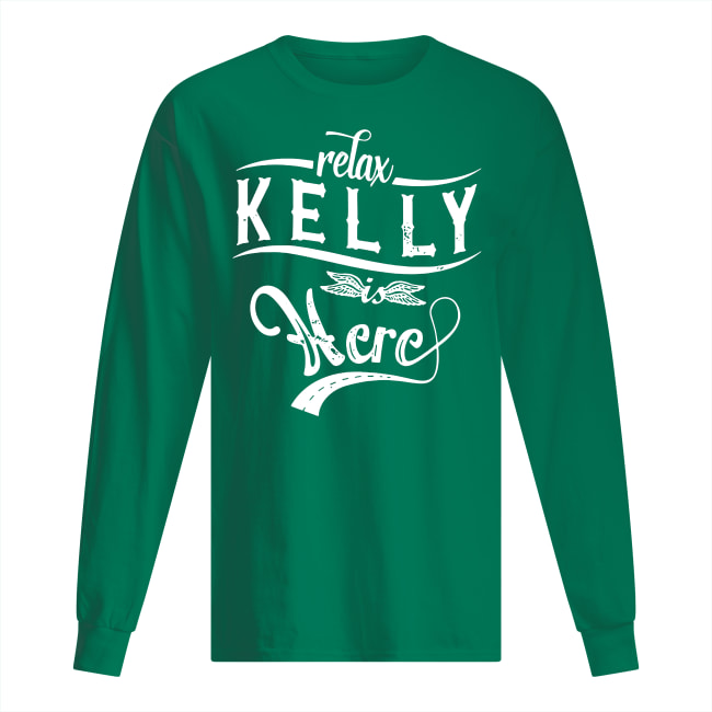 Relax kelly is here long sleeved