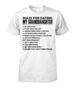 Rules for dating my granddaughter be employed if she cries you cry unisex cotton tee