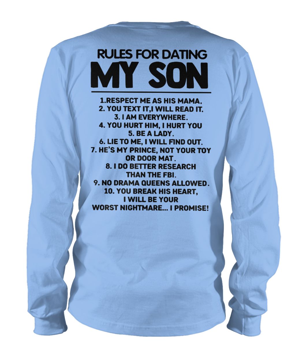 Rules for dating my son 1 respect me as his mama unisex long sleeve