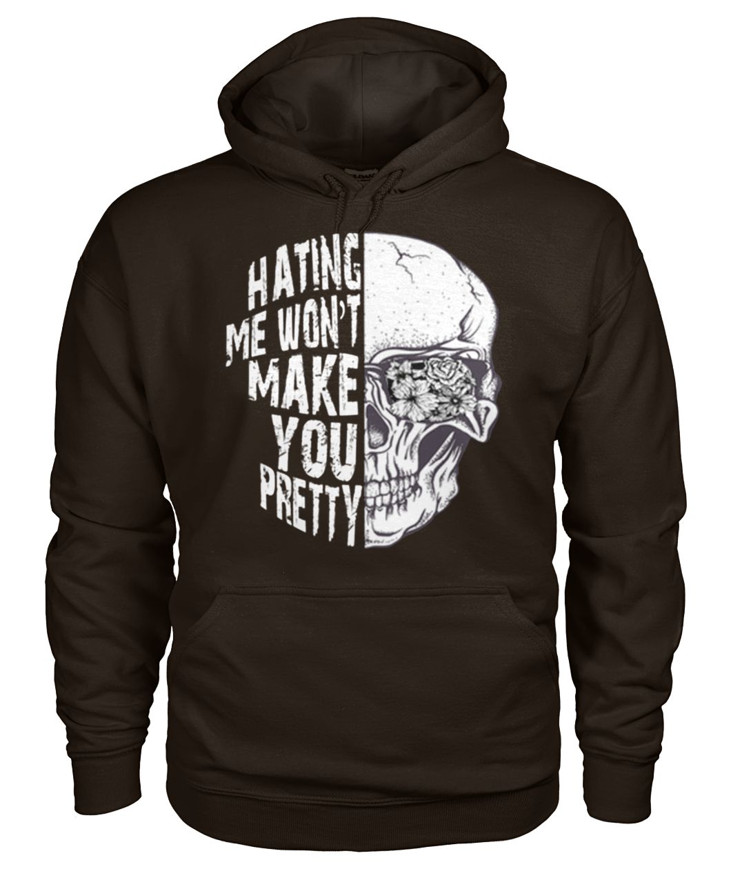 Skull hating me won't make you pretty gildan hoodie