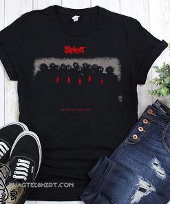 Slipknot we are not your kind group hoods shirt