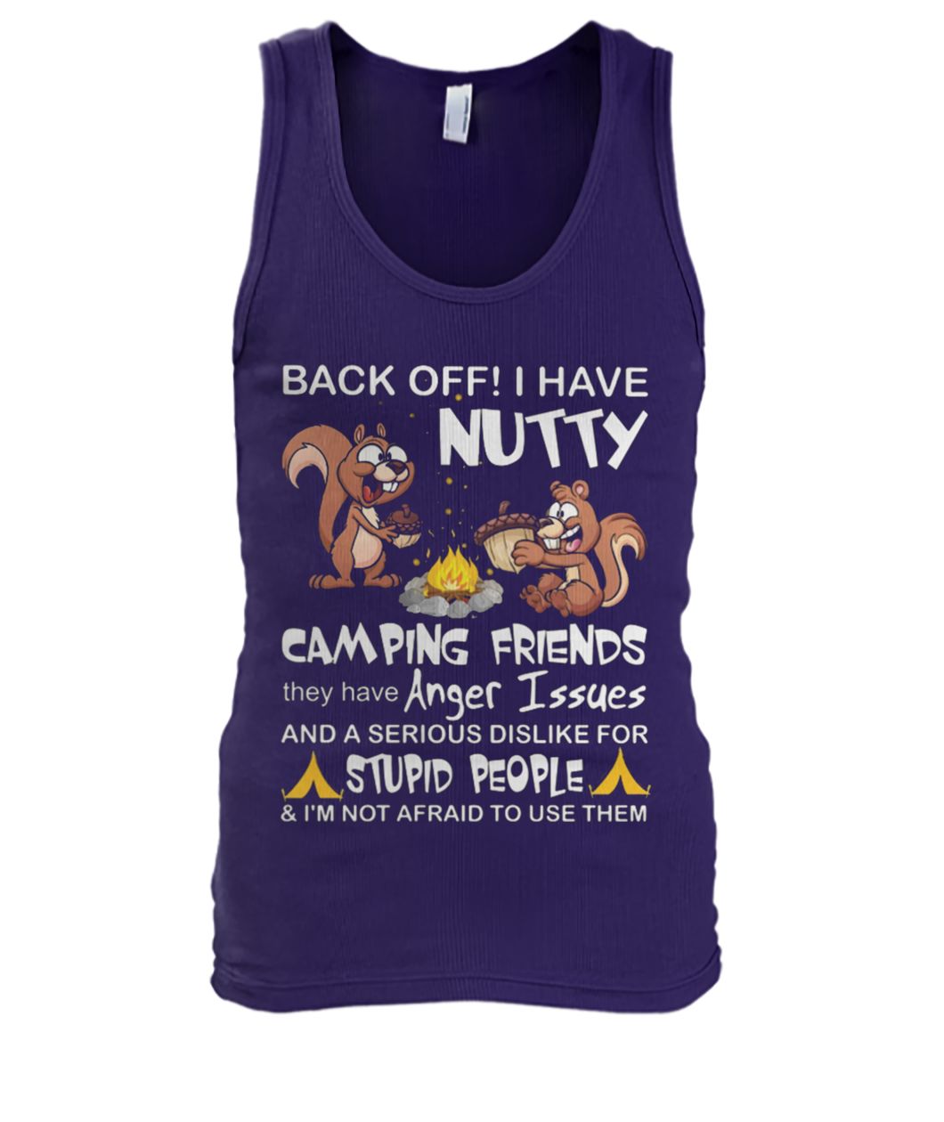 Squirrels back off I have nutty camping friends men's tank top