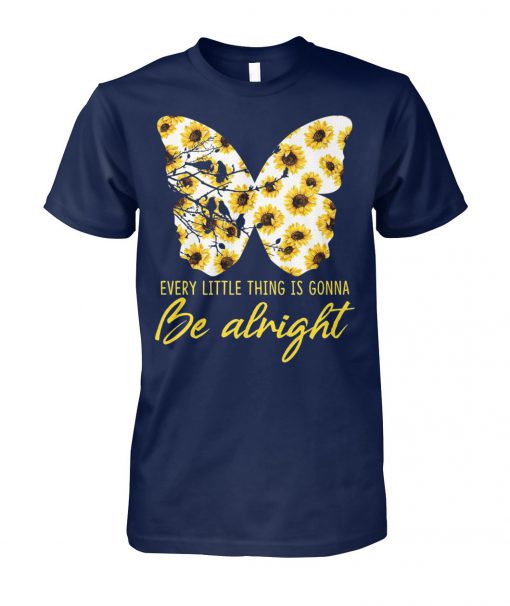 Sunflower butterfly every little thing gonna be alright unisex cotton tee