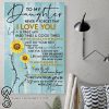 Sunflower to my daughter never forget that I love you is filled with hard times and good times be brave poster
