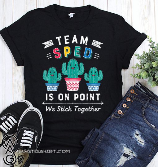 Team sped is on point we stick together shirt