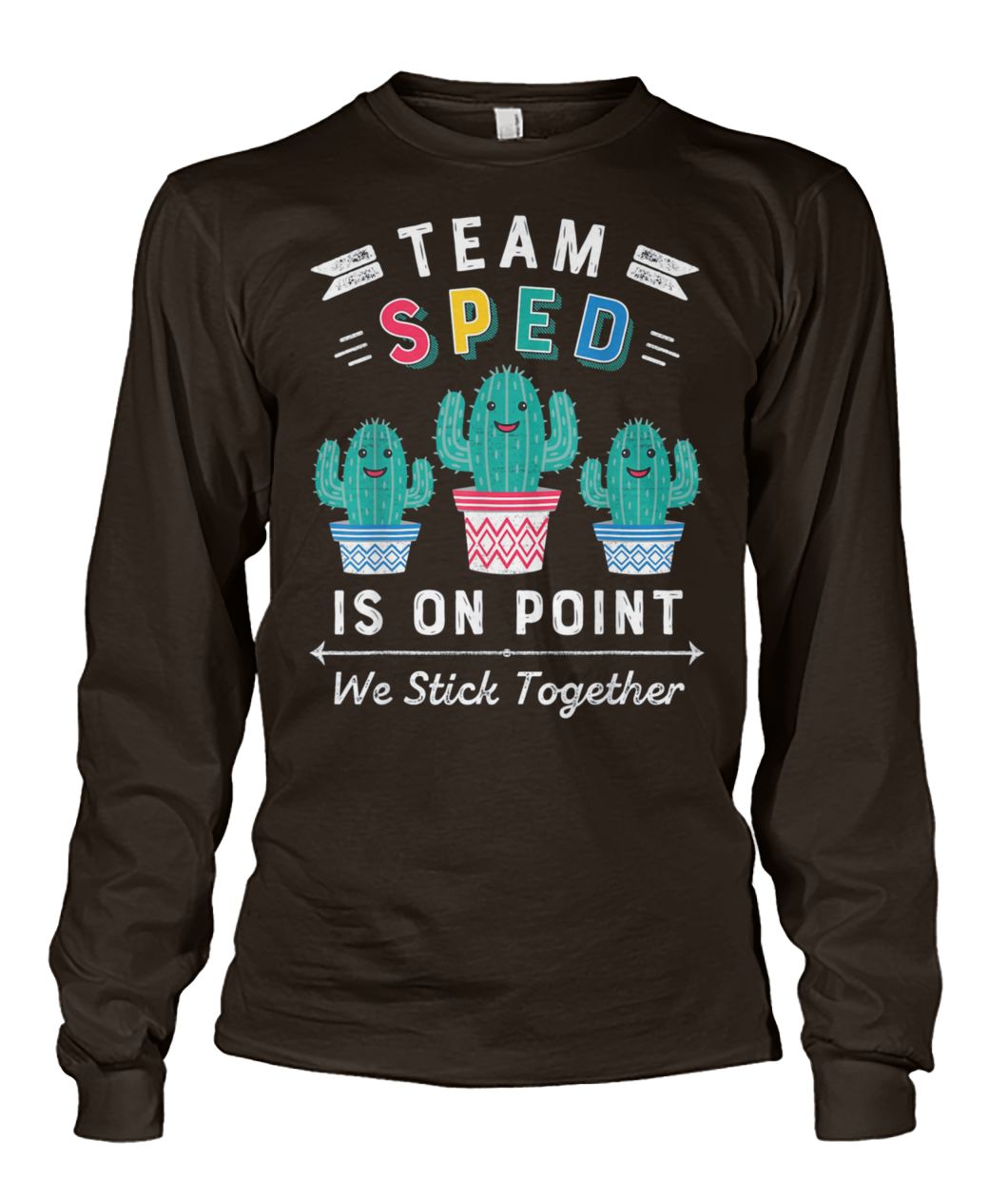 Team sped is on point we stick together unisex long sleeve