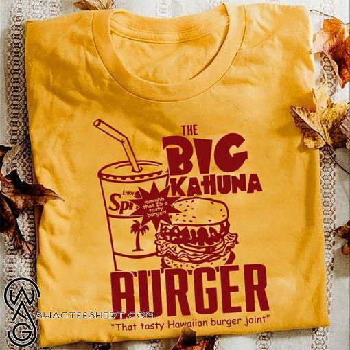 The big kahuna burger pulp fiction shirt