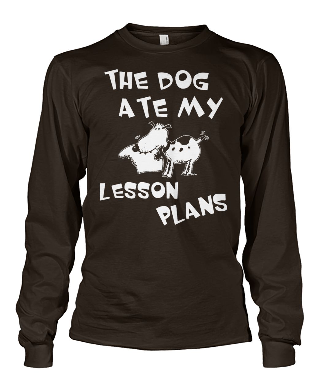 The dog ate my lesson plans unisex long sleeve
